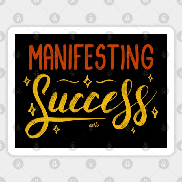 Manifesting Success Magnet by von vix